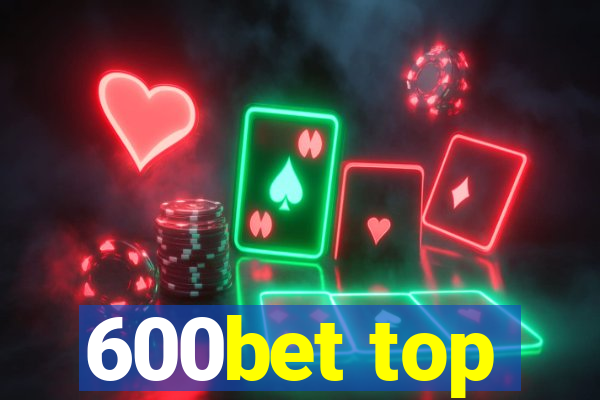 600bet top